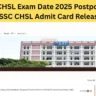 ssc chsl exam date 2025 admit card