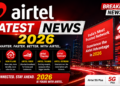 Airtel Latest News 2026: 5G Updates, Plans and More India