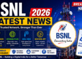 BSNL Latest News 2026: Network Growth and Services Guide